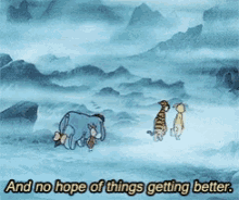 eeyore-no-hope-of-things-getting-better.gif.861d2d9b2b5afe911defa99c3be5b771.gif